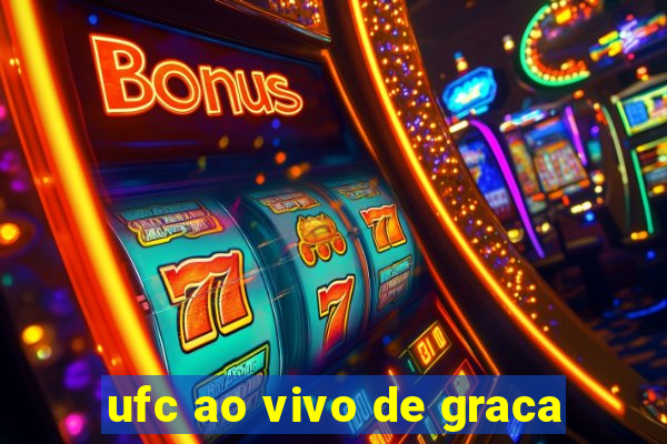 ufc ao vivo de graca