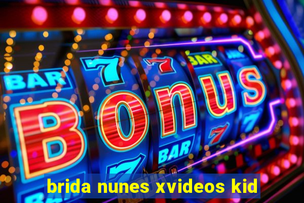 brida nunes xvideos kid