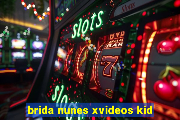 brida nunes xvideos kid