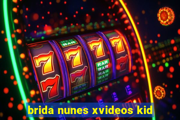 brida nunes xvideos kid