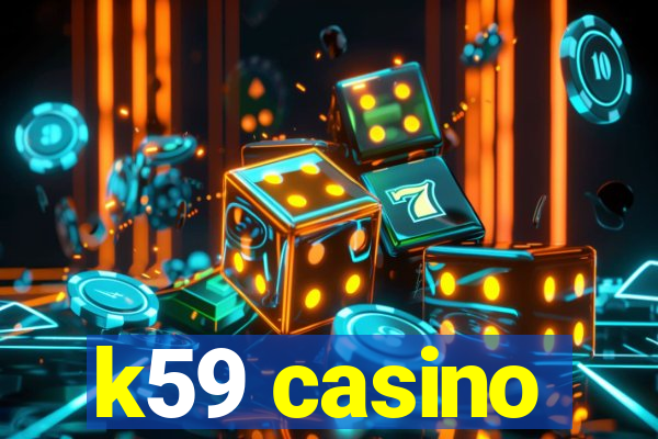 k59 casino