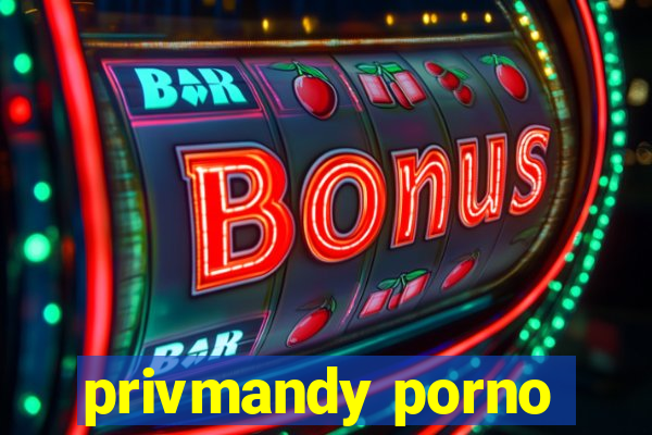 privmandy porno