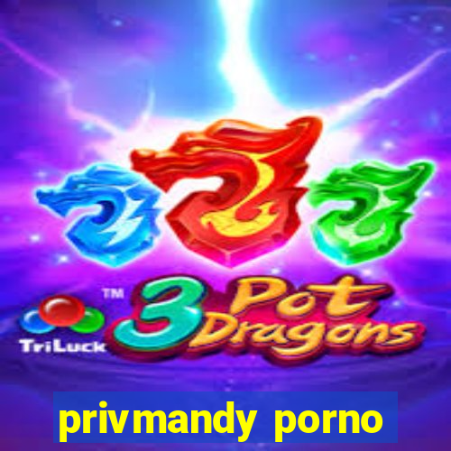privmandy porno