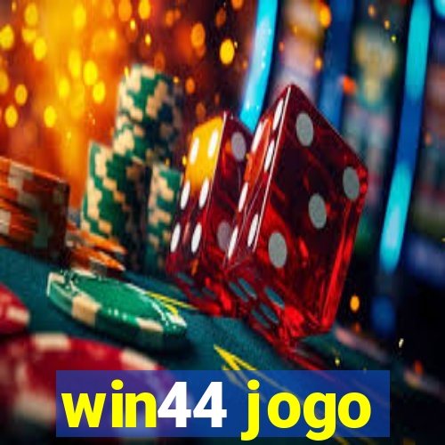 win44 jogo