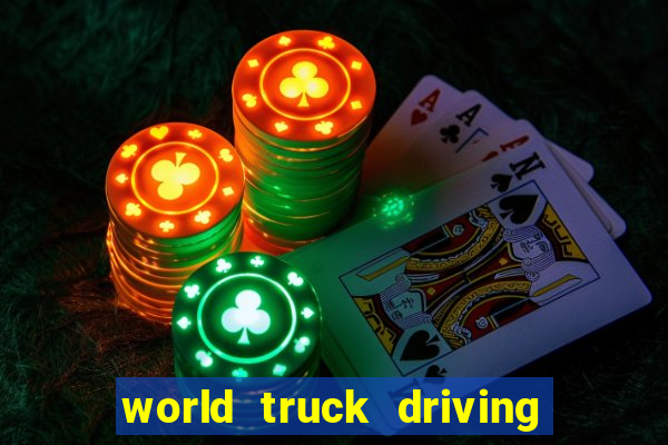world truck driving simulator dinheiro infinito