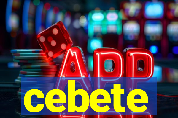 cebete