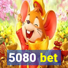5080 bet