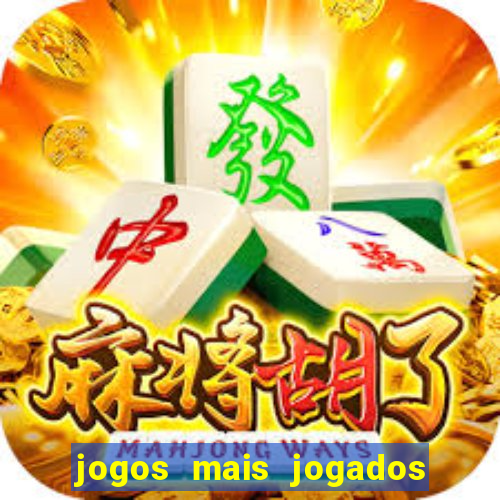 jogos mais jogados do mundo de todos os tempos
