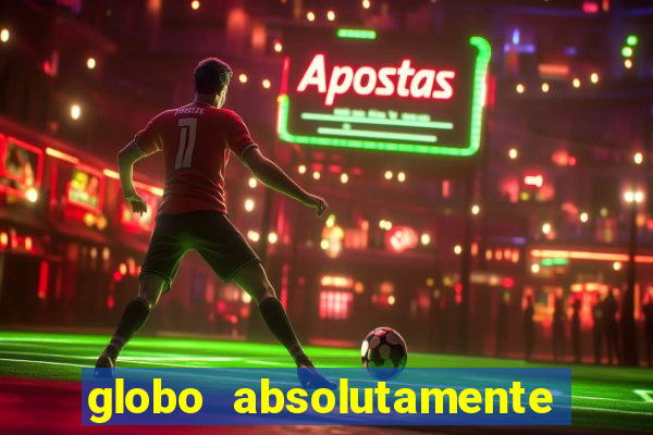 globo absolutamente tudo sobre entretenimento