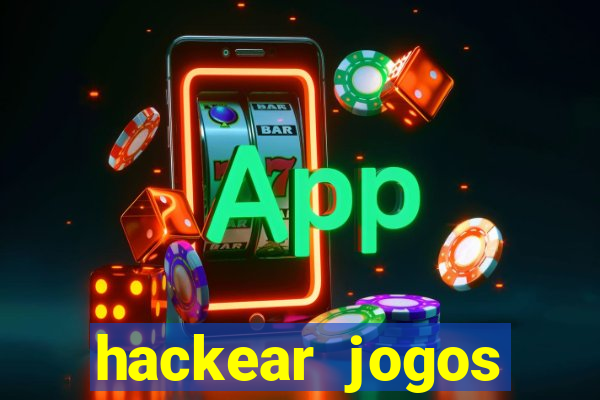 hackear jogos dinheiro infinito