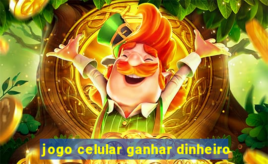 jogo celular ganhar dinheiro