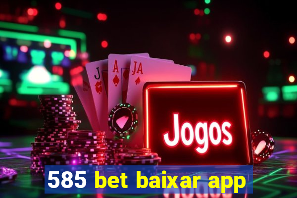 585 bet baixar app