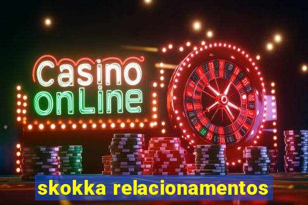 skokka relacionamentos