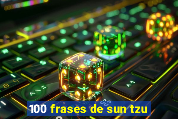100 frases de sun tzu