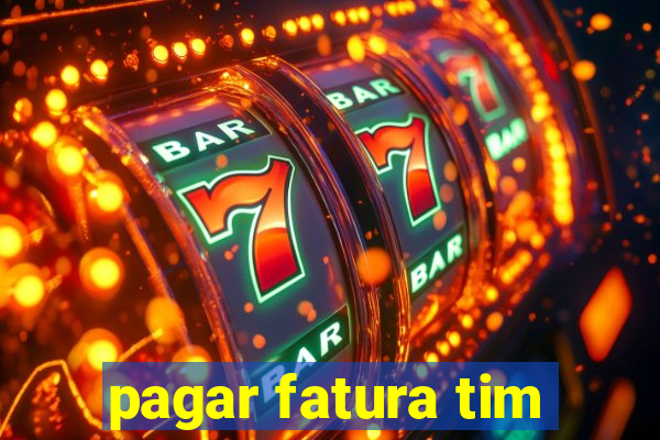 pagar fatura tim