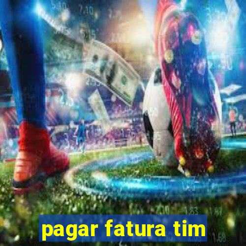 pagar fatura tim