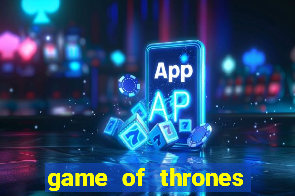 game of thrones google drive