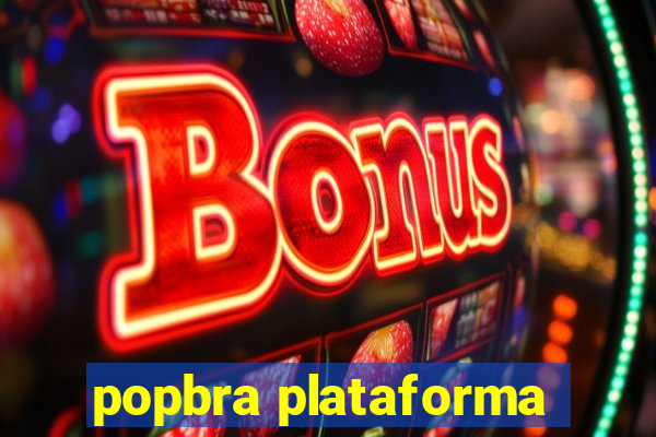 popbra plataforma