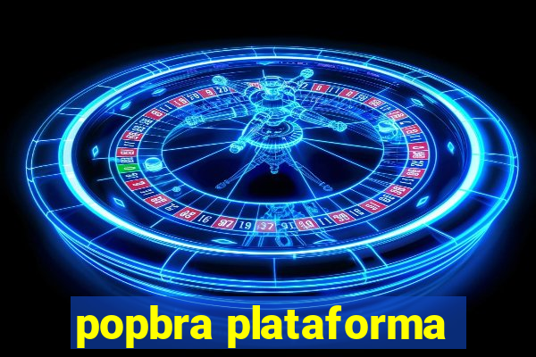 popbra plataforma