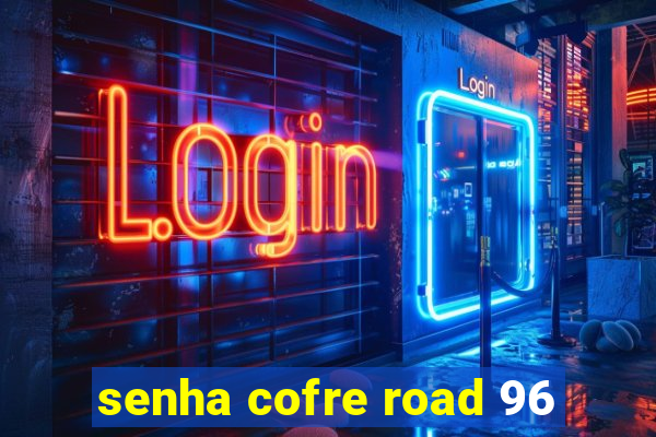 senha cofre road 96