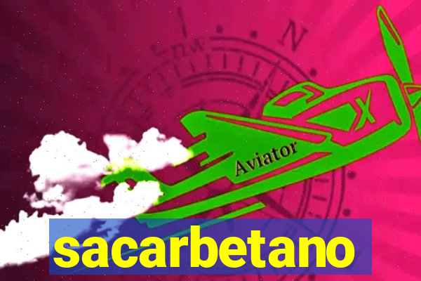 sacarbetano