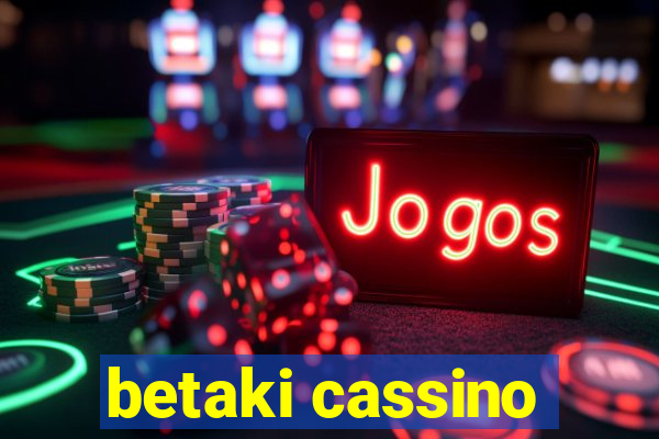 betaki cassino