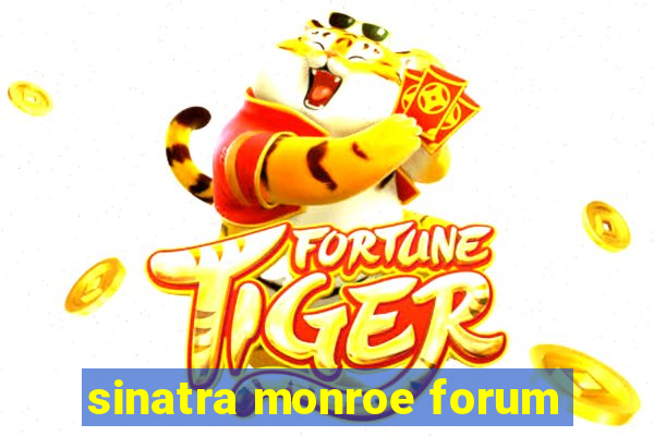 sinatra monroe forum