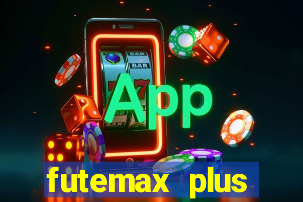 futemax plus futebol ao vivo