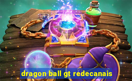 dragon ball gt redecanais
