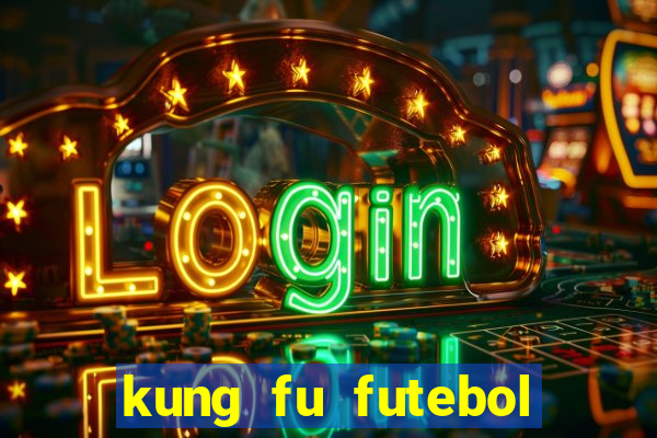 kung fu futebol clube download dublado