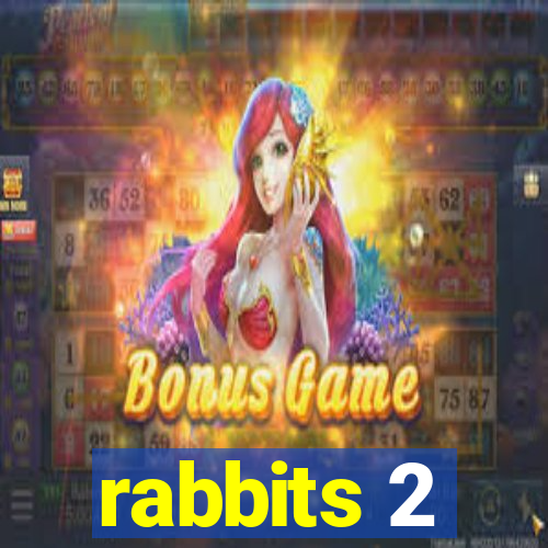 rabbits 2