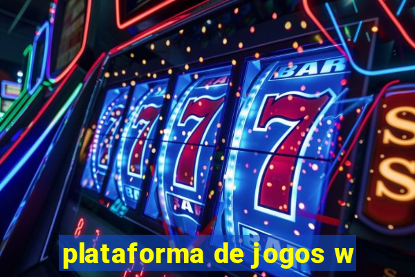 plataforma de jogos w