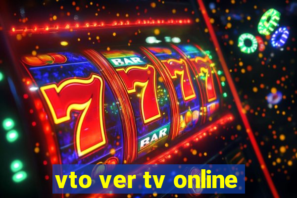 vto ver tv online