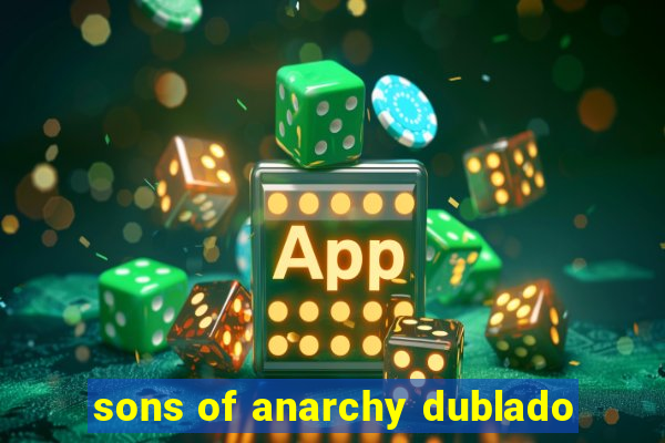 sons of anarchy dublado