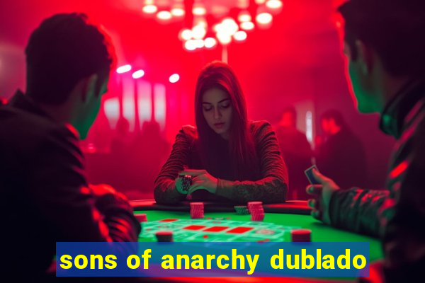 sons of anarchy dublado
