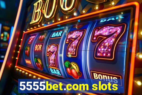 5555bet.com slots