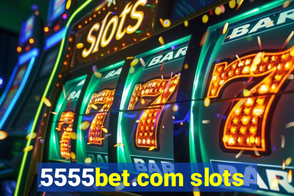 5555bet.com slots