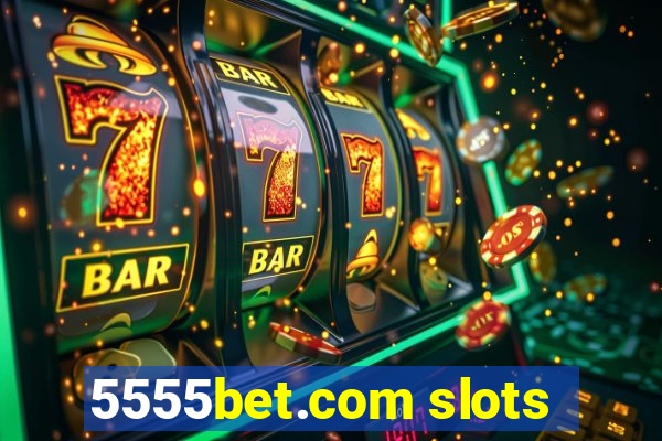 5555bet.com slots