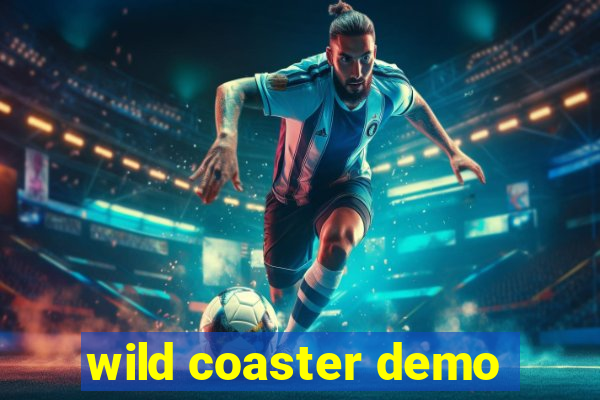 wild coaster demo