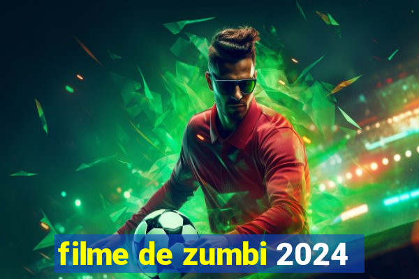 filme de zumbi 2024