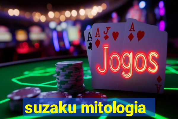 suzaku mitologia