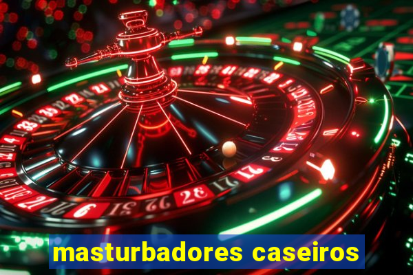 masturbadores caseiros