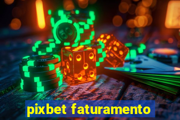 pixbet faturamento