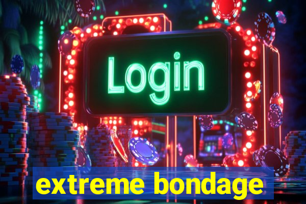 extreme bondage