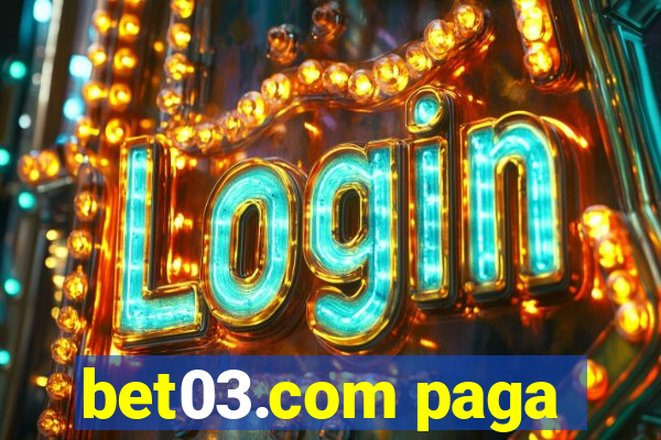 bet03.com paga