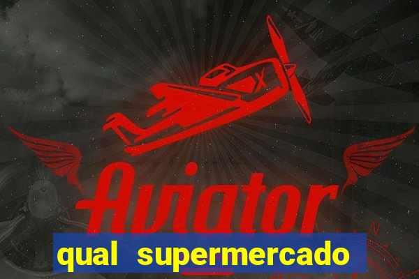 qual supermercado mais barato s o paulo, sp 2024