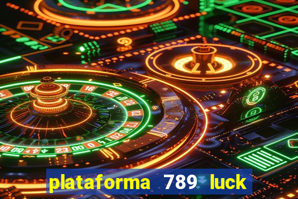 plataforma 789 luck é confiável