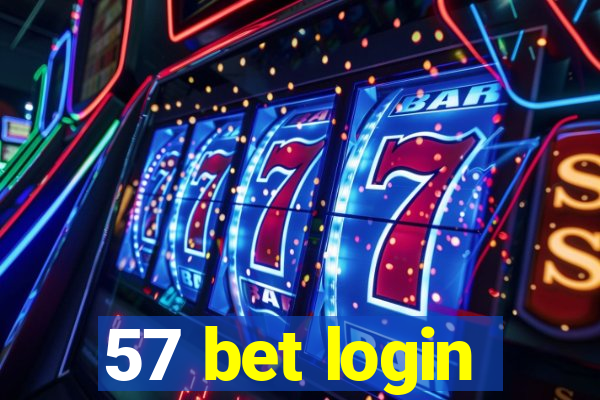 57 bet login