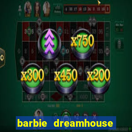 barbie dreamhouse adventures jogo tudo desbloqueado