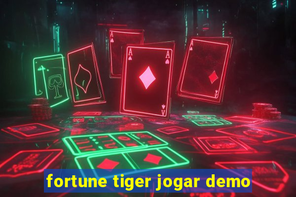 fortune tiger jogar demo